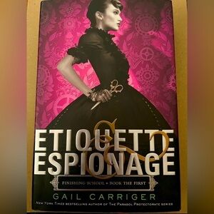 Etiquette & Espionage By Gail Carriger (FIRST EDITION, Hardcover)